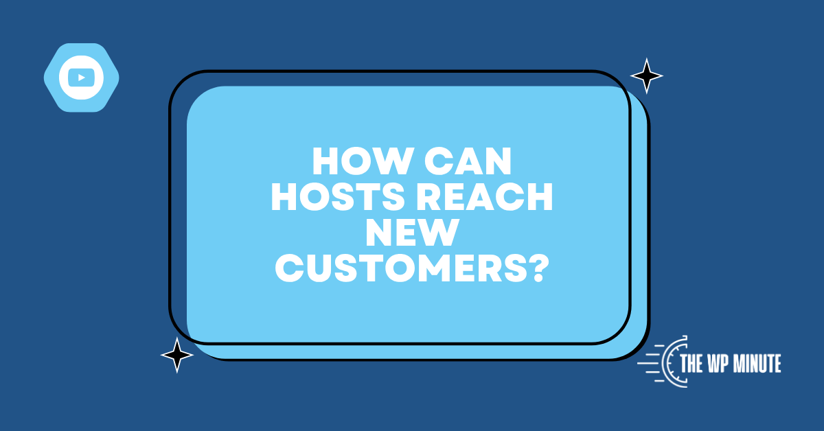 featured image says "How Can hosts reach new customers?" with The WP Minute logo