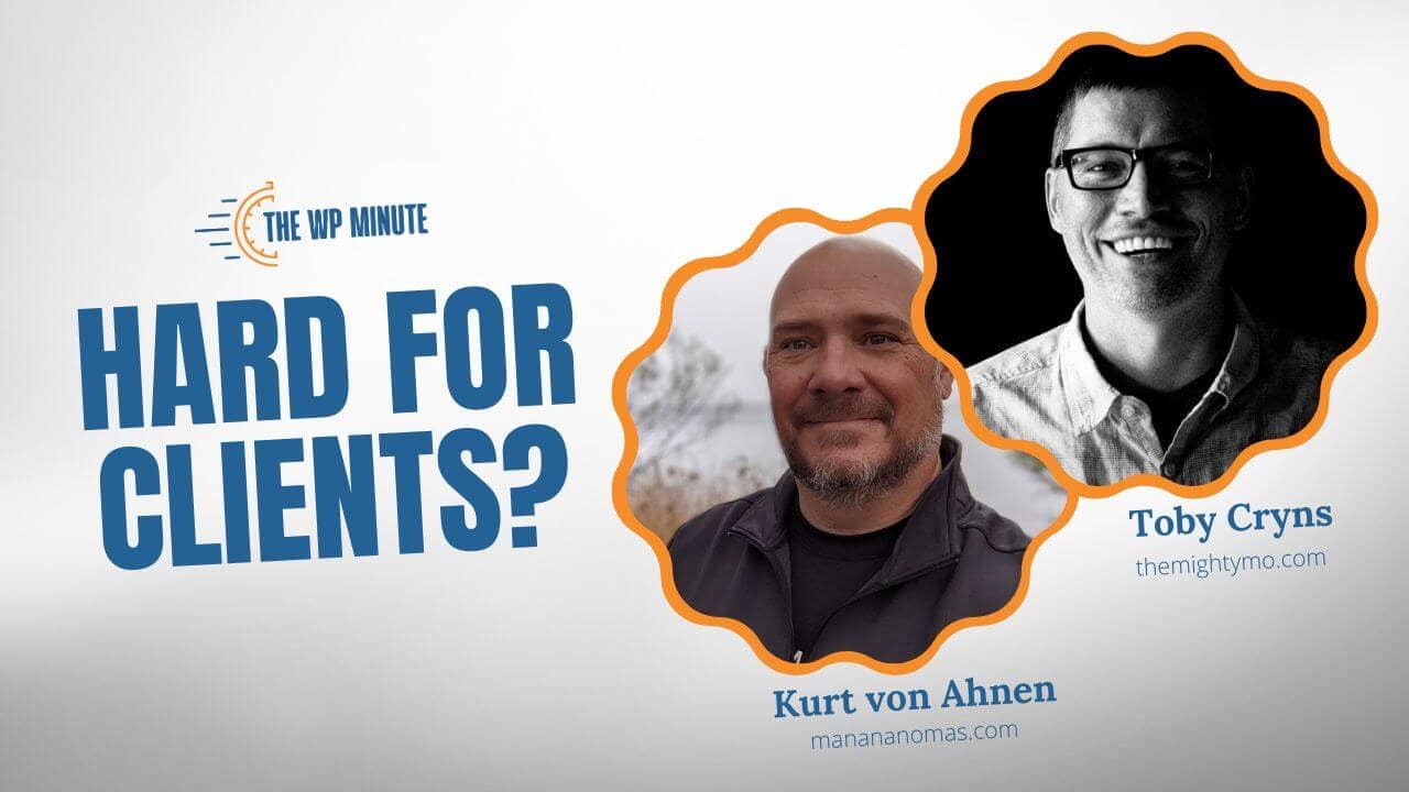 When ‘Easy’ WordPress Gets Tough for Clients
