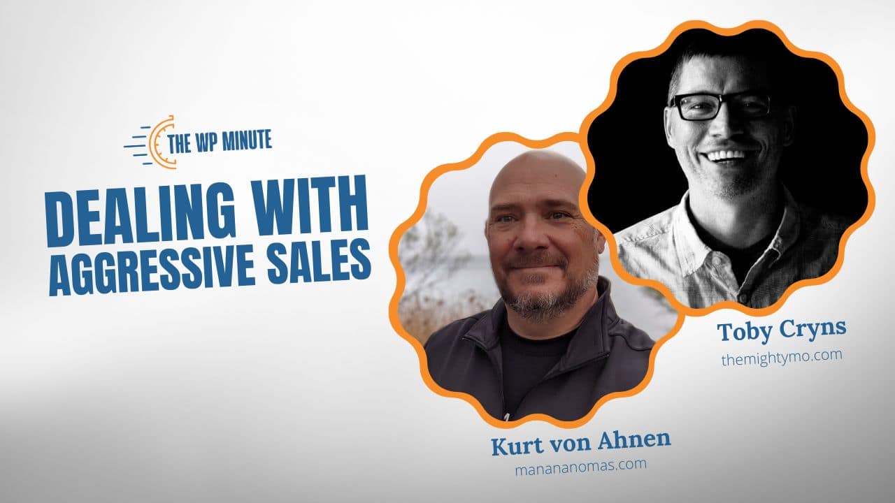 Dealing With Aggressive Sales Tactics in WordPress