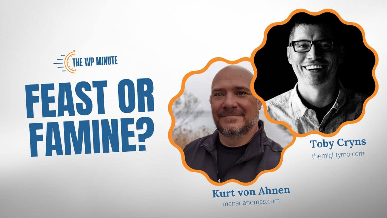 Feast or Famine for WordPress Agencies