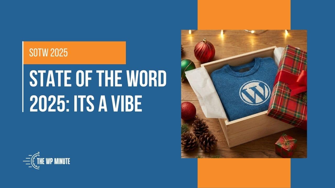 State of the Word 2025: It’s A Vibe